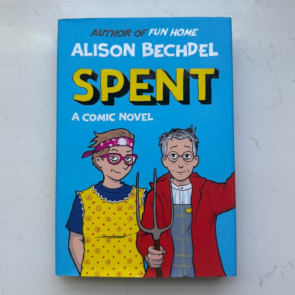 Spent A Comic Novel Alison Bechdel Hardcover 2025 Graphic Novel First Edition